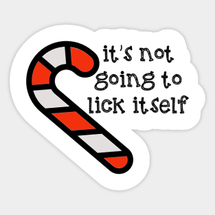 It's Not Going to Lick Itself Red Candy Cane Sticker